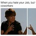 Image result for Trying at Work Meme