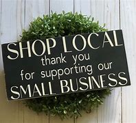 Image result for Shop Local Small Business Sign
