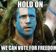 Image result for Braveheart Hold Meme