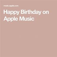 Image result for Happy Birthday Apple Music Lyrics