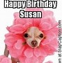 Image result for Happy Birthday Susan Meme