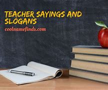 Image result for Teacher Slogans