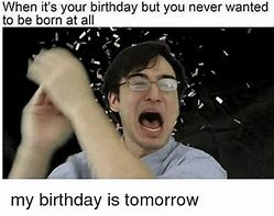 Image result for Birthday Tomorrow Meme