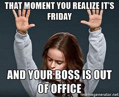Image result for Boss Friday Meme