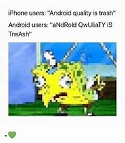 Image result for Android Quality Memes