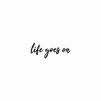 Image result for Life Goes On Like a Galaxy Quotes