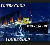 Image result for Spongebob Titanic Meme