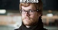 Image result for Hipster Guy Meme