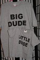 Image result for Big Dude Little Dude T-Shirts