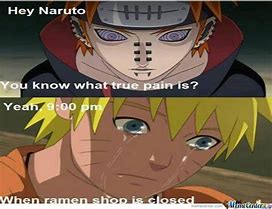 Image result for True Pain Naruto Meme