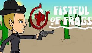 Image result for Fistful of Frags Train