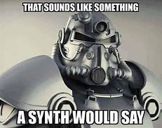 Image result for Synth I Own Meme