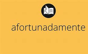 Image result for adortunadamente