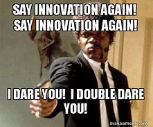 Image result for Memes About Innovation