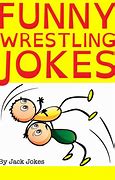 Image result for Funny Wrestling Jokes