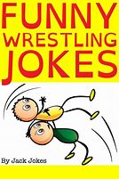 Image result for Funny Wrestling Jokes