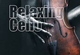 Image result for Calming Cello Music