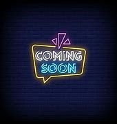 Image result for Coming Soon Sign