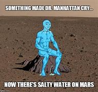 Image result for Dr Manhattan On Mars Meme