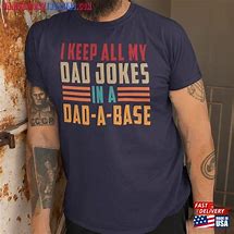Image result for Dad Joke T-Shirt