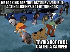 Image result for Dead by Daylight Survivor Meme