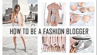 Image result for Fashion Blogging