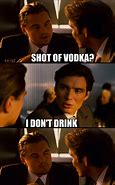 Image result for Vodka Shot Meme