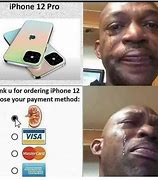 Image result for iPhone 12 Pro Max Meme O