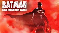 Image result for Batman Last Knight On Earth