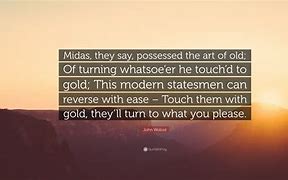 Image result for Midas Quotes