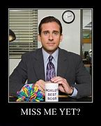 Image result for Co-Worker Miss Me yet Memes