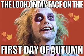 Image result for First Day of Fall Meme