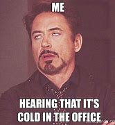 Image result for Ice Cold Office Meme