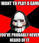 Image result for Jigsaw I Want to Play a Game Twitter Meme