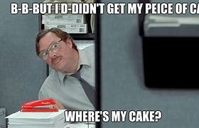 Image result for Cake in the Office Meme