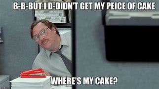 Image result for Milton From Office Space Memes