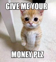 Image result for Gimme Your Money Meme