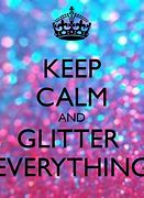 Image result for Keep Calm and Sparkle