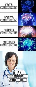 Image result for Big Brain Moment Meme