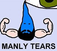 Image result for Manly Tears Meme