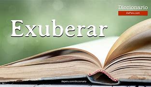 Image result for exuberar