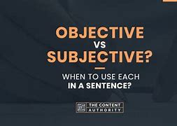 Image result for Difference Between Objective and Subjective