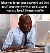 Image result for Password Stolen Meme
