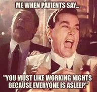 Image result for Night Shift Fatigue Memes