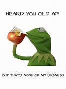 Image result for Kermit the Frog Memes Happy Birthday