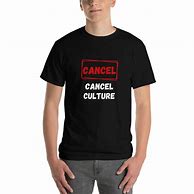Image result for Cancel Culture T-Shirts