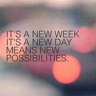 Image result for New Week Quotes Positive Do Good