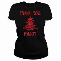 Image result for Thank You Enjoy Shirt