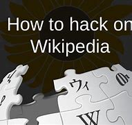 Image result for How to Hack Wikipedia