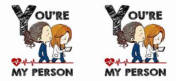 Image result for You Are My Person Meme